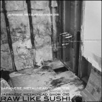 Japanese Metal Head Show 016 - Raw Like Sushi