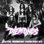Under The Influence feat. Diemonds - Metal Moment Podcast 097
